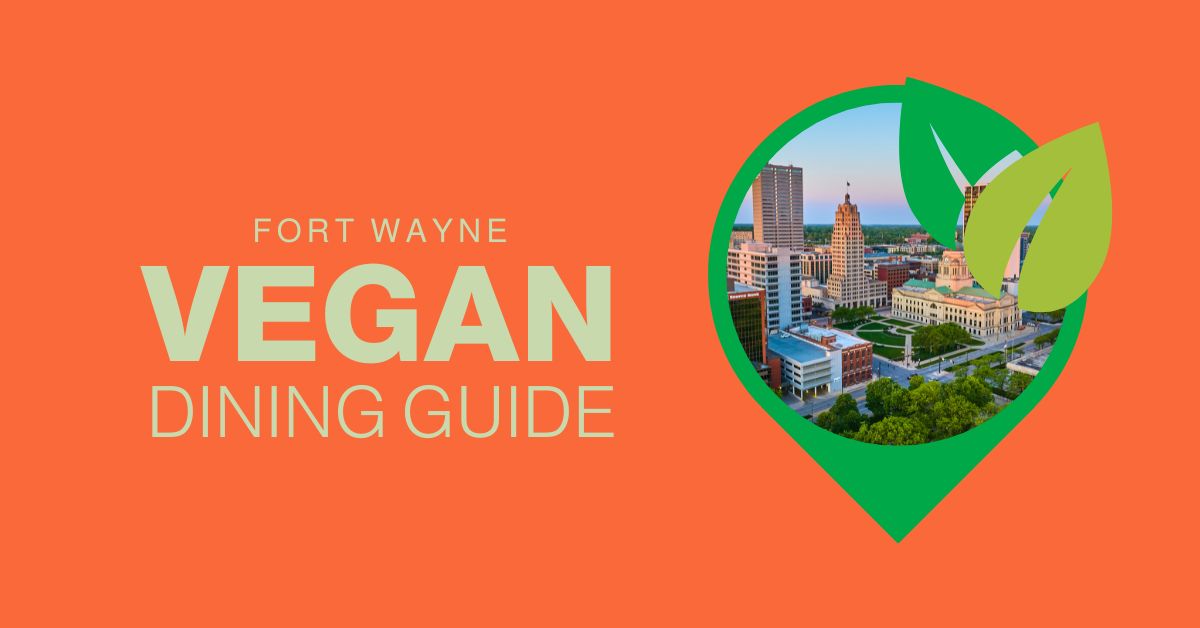 Fort Wayne Vegan Dining Guide - Vegan Restaurants Fort Wayne